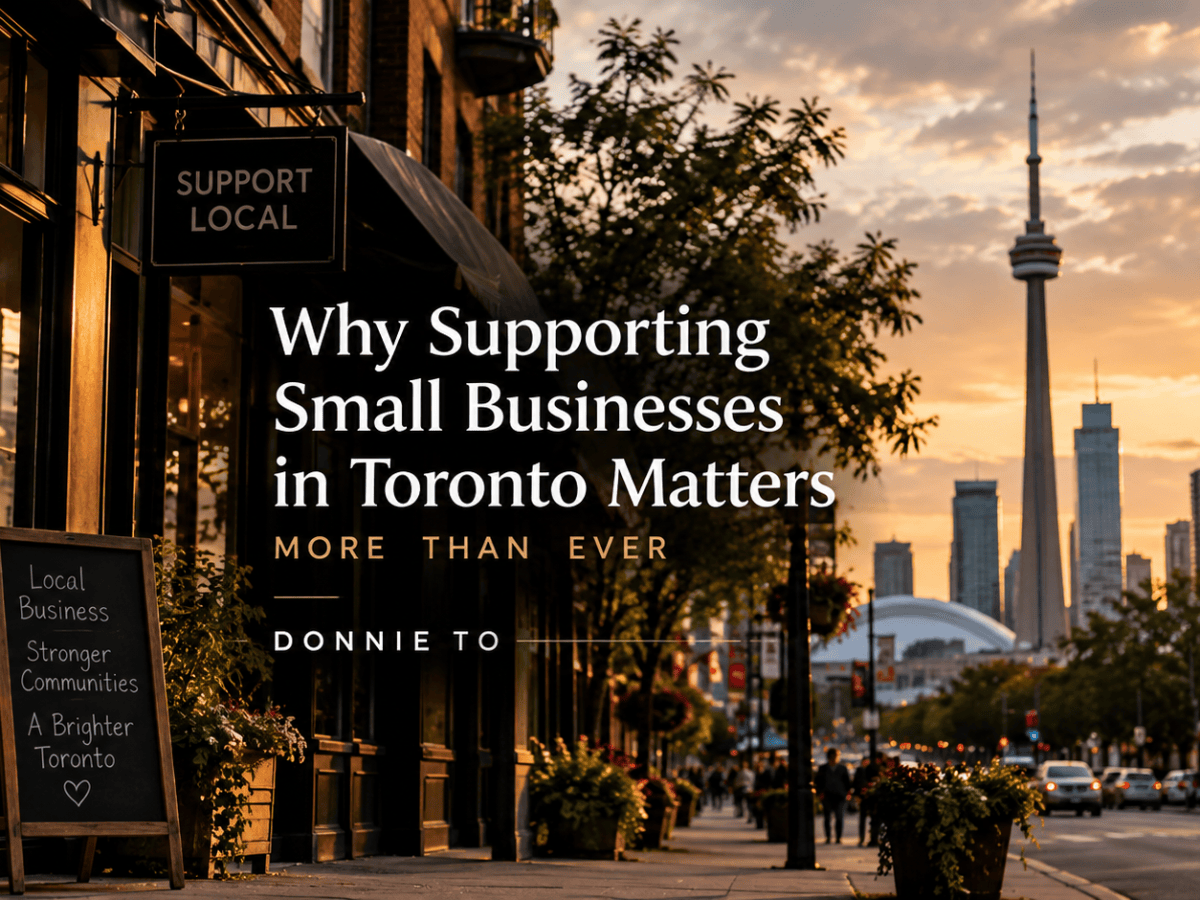 Why Supporting Small Businesses in Toronto Matters More Than&nbsp;Ever